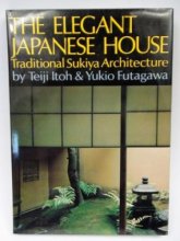 Cover art for The Elegant Japanese House: Traditional Sukiya Architecture