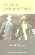 Cover art for Life of Arthur W Pink (Revised and Enlarged Edition)