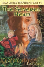 Cover art for The Severed Head (Elijah Creek & the Armor of God)