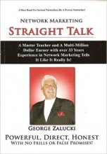 Cover art for Network Marketing Straight Talk: A Master Teacher and a Multi-million Dollar Earner with Over 33 Years Experience in Network Marketing Tells It Like It Really Is!