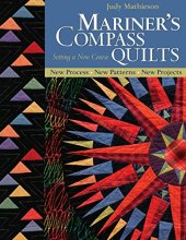 Cover art for Mariner's Compass Quilts - Setting a New Course: New Process, New Patterns, New Projects