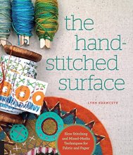 Cover art for The Hand-Stitched Surface: Slow Stitching and Mixed-Media Techniques for Fabric and Paper