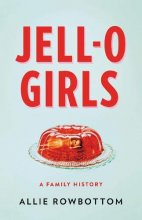 Cover art for JELL-O Girls: A Family History