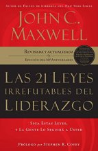 Cover art for Las 21 leyes irrefutables del liderazgo: Siga estas leyes, y la gente lo seguirá a usted (Spanish Edition)