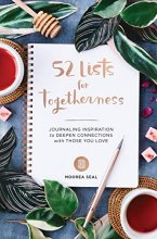 Cover art for 52 Lists for Togetherness: Journaling Inspiration to Deepen Connections with Your Loved Ones