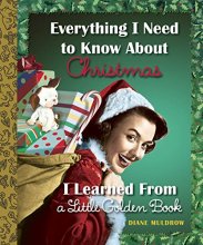 Cover art for Everything I Need to Know About Christmas I Learned From a Little Golden Book