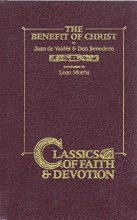 Cover art for The Benefit of Christ: Living Justified Because of Christ's Death (Classics of Faith and Devotion)
