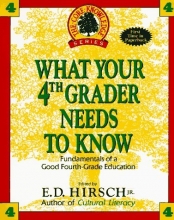 Cover art for What Your Fourth Grader Needs to Know: Fundamentals of a Good Fourth-Grade Education (The Core Knowledge)