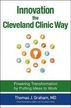 Cover art for Innovation the Cleveland Clinic Way: Transforming Healthcare by Putting Ideas to Work