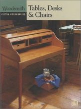 Cover art for Tables, Desks, & Chairs (Woodsmith: Custom Woodworking)