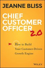 Cover art for Chief Customer Officer 2.0: How to Build Your Customer-Driven Growth Engine