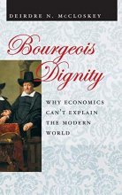 Cover art for Bourgeois Dignity: Why Economics Can't Explain the Modern World