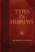 Cover art for Types in Hebrews (Sir Robert Anderson Library Series)