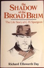 Cover art for The Shadow of the Broad Brim: The life story of Charles Haddon Spurgeon; Heir of the Puritans