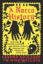 Cover art for A Narco History: How the United States and Mexico Jointly Created the "Mexican Drug War"