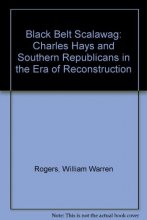Cover art for Black Belt Scalawag: Charles Hays and the Southern Republicans in the Era of Reconstruction