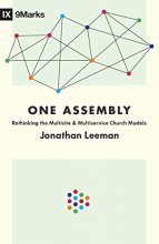 Cover art for One Assembly: Rethinking the Multisite and Multiservice Church Models (9Marks)