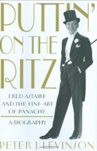 Cover art for Puttin' On the Ritz: Fred Astaire and the Fine Art of Panache, A Biography