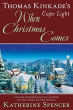 Cover art for Thomas Kinkade's Cape Light: When Christmas Comes (A Cape Light Novel)