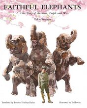 Cover art for Faithful Elephants: A True Story of Animals, People, and War