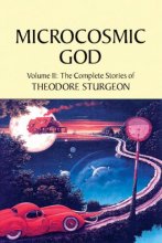 Cover art for Microcosmic God: Volume II: The Complete Stories of Theodore Sturgeon
