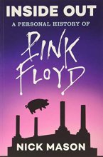 Cover art for Inside Out: A Personal History of Pink Floyd (Reading Edition): (Rock and Roll Book, Biography of Pink Floyd, Music Book)