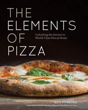 Cover art for The Elements of Pizza: Unlocking the Secrets to World-Class Pies at Home [A Cookbook]