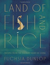 Cover art for Land of Fish and Rice: Recipes from the Culinary Heart of China