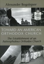 Cover art for Toward an American Orthodox Church: The Establishment of an Autocephalous Church