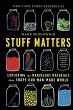 Cover art for Stuff Matters: Exploring the Marvelous Materials That Shape Our Man-Made World