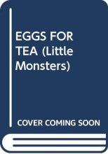 Cover art for EGGS FOR TEA (Little Monsters)