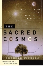 Cover art for The Sacred Cosmos: Christian Faith and the Challenge of Naturalism (Christian Practice of Everyday Life)