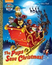Cover art for The Pups Save Christmas! (Paw Patrol) (Big Golden Book)