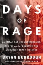 Cover art for Days of Rage: America's Radical Underground, the FBI, and the Forgotten Age of Revolutionary Violence