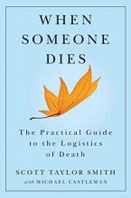 Cover art for When Someone Dies: The Practical Guide to the Logistics of Death