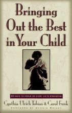Cover art for Bringing Out the Best in Your Child: 80 Ways to Focus on Every Kid's Strengths