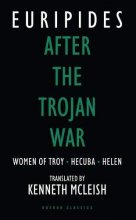 Cover art for After the Trojan War: Women of Troy, Hecuba, Helen (Absolute Classics)