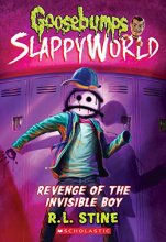 Cover art for Revenge of the Invisible Boy (Goosebumps SlappyWorld)