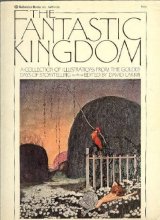Cover art for The Fantastic Kingdom: A Collection of Illustrations from the Golden Days of Storytelling