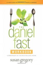 Cover art for The Daniel Fast Workbook: A 5-Week Guide for Individuals, Groups, and Churches
