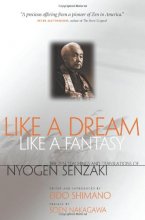 Cover art for Like a Dream, Like a Fantasy: The Zen Teachings and Translations of Nyogen Senzaki