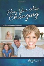 Cover art for How You Are Changing: A Guide for the Christian Family, for Boys 9-11 (Learning About Sex)