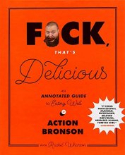 Cover art for F*ck, That's Delicious: An Annotated Guide to Eating Well