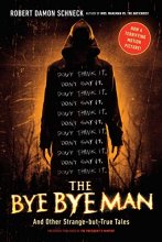 Cover art for The Bye Bye Man: And Other Strange-but-True Tales