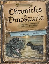 Cover art for Chronicles of Dinosauria, Dinosaurs & Man from Creation to Cryptozoology