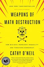 Cover art for Weapons of Math Destruction: How Big Data Increases Inequality and Threatens Democracy