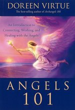 Cover art for Angels 101: An Introduction to Connecting, Working, and Healing with the Angels