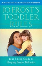 Cover art for Jo Frost's Toddler Rules: Your 5-Step Guide to Shaping Proper Behavior