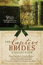 Cover art for The Captive Brides Collection: 9 Stories of Great Challenges Overcome through Great Love