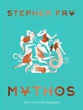 Cover art for Mythos: (Ancient Greek Mythology Book for Adults, Modern Telling of Classical Greek Myths Book) (Stephen Fry's Greek Myths (1))